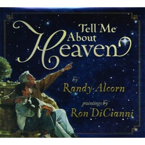 Tell Me About Heaven by Randy Alcorn